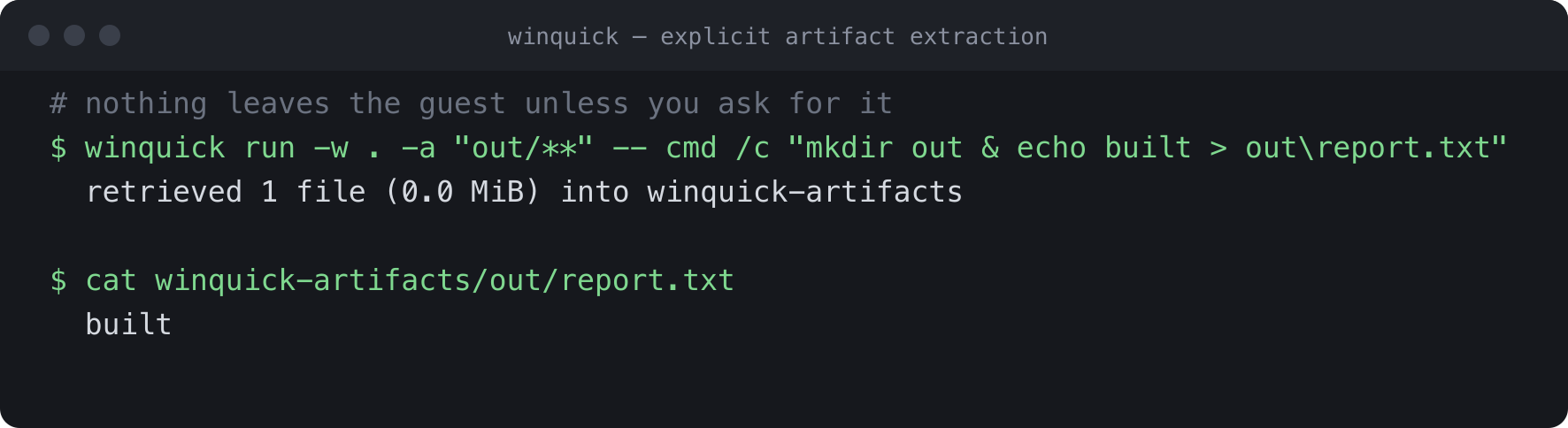 A winquick run command that writes a file inside Windows and copies only the requested artifact back to the host
